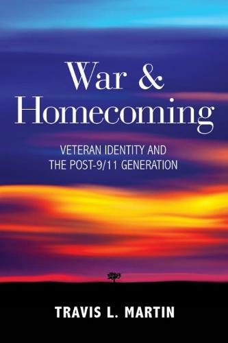 War and Homecoming: Veteran Identity and the Post-9/11 Generation