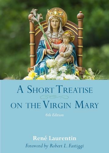 A Short Treatise on the Virgin Mary: 6th Edition
