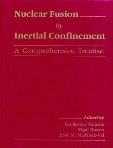 Nuclear Fusion by Inertial Confinement: A Comprehensive Treatise