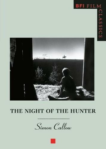 The Night of the Hunter: (BFI Film Classics)