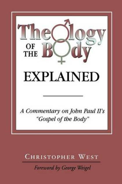 Theology of the Body Explained: A Commentary on John Paul II's 'Gospel of the Body'