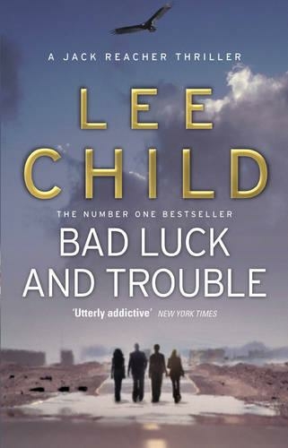 Bad Luck And Trouble: (Jack Reacher 11) (Jack Reacher)