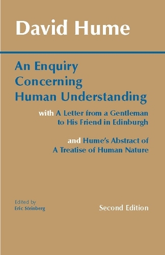 An Enquiry Concerning Human Understanding: with Hume's Abstract of A Treatise of Human Nature and A Letter from a Gentleman to His Friend in Edinburgh (Hackett Classics 2)