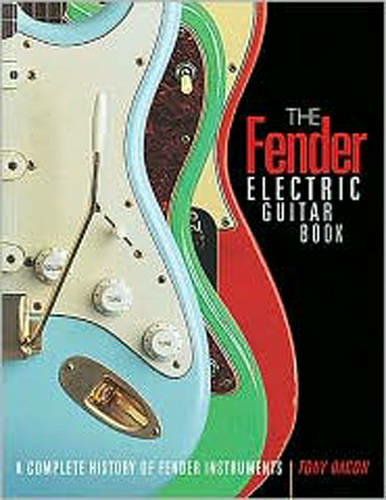 The Fender Electric Guitar Book: A Complete History of Fender Instruments (3rd Edition)