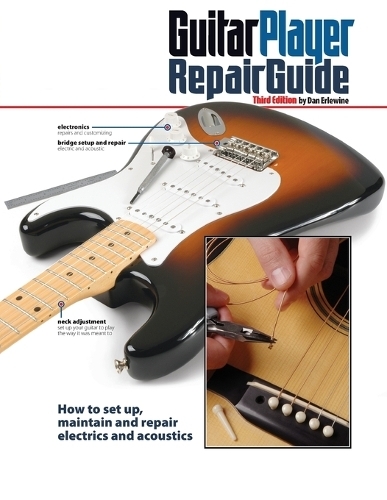 The Guitar Player Repair Guide: (Third Edition)