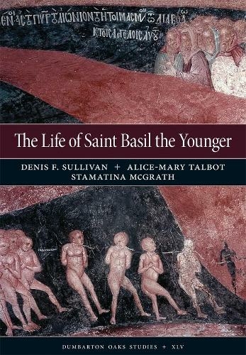 The Life of Saint Basil the Younger: Critical Edition and Annotated Translation of the Moscow Version (Dumbarton Oaks Studies)