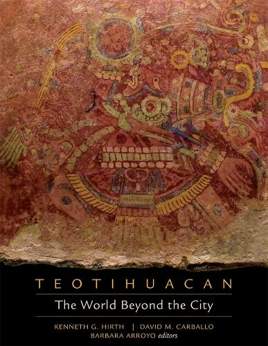 Teotihuacan: The World Beyond the City (Dumbarton Oaks Pre-Columbian Symposia and Colloquia)