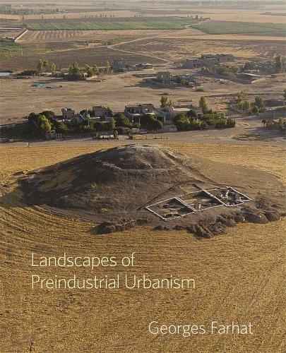 Landscapes of Preindustrial Urbanism: (Dumbarton Oaks Colloquium on the History of Landscape Architecture)