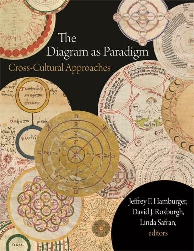 The Diagram as Paradigm: Cross-Cultural Approaches (Dumbarton Oaks Byzantine Symposia and Colloquia)