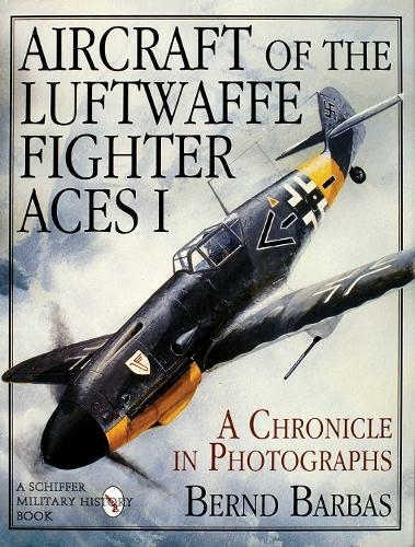 Aircraft of the Luftwaffe Fighter Aces, Vol. I: (Aircraft of the Luftwaffe Fighter Aces)
