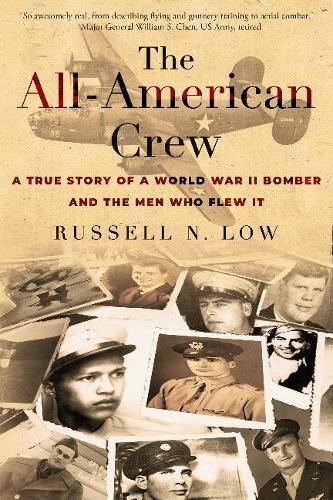 All-American Crew: A True Story of a World War II Bomber and the Men Who Flew It