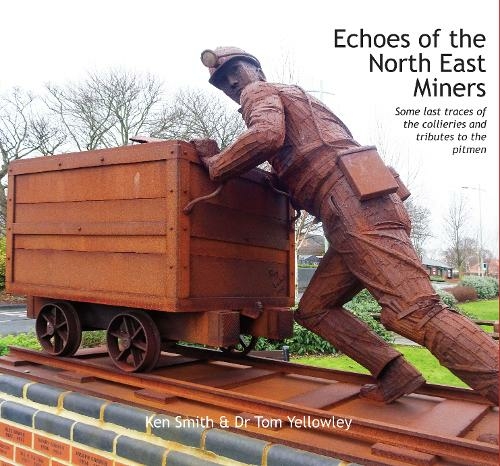 Echoes of the North East Miners: Some last traces of the collieries and tributes to the pitmen