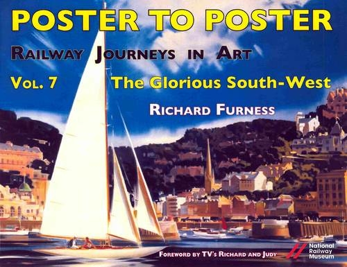 Railway Journeys in Art Volume 7: The Glorious South-West: 7 (Poster to Poster Series)