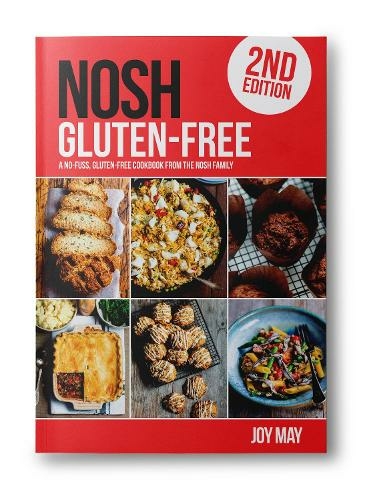 NOSH Gluten-Free: A No-Fuss, Gluten-Free Cookbook from the NOSH Family (NOSH 2nd New edition)