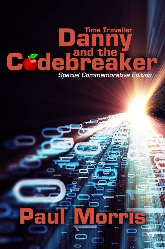 Time Traveller Danny and the Codebreaker: Special Commemorative Edition (Time Traveller Kids 9 2nd Enhanced edition)