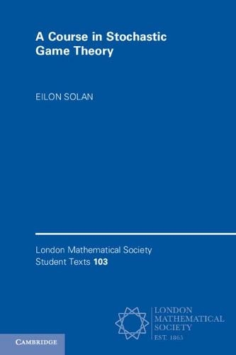 A Course in Stochastic Game Theory: (London Mathematical Society Student Texts)