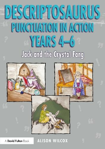 Descriptosaurus Punctuation in Action Years 4-6: Jack and the Crystal Fang
