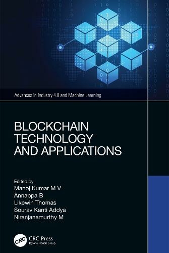 Blockchain Technology and Applications: (Advances in Industry 4.0 and Machine Learning)