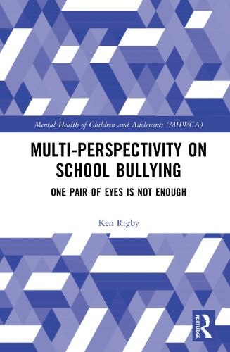 Multiperspectivity on School Bullying: One Pair of Eyes is Not Enough (The Mental Health and Well-being of Children and Adolescents)