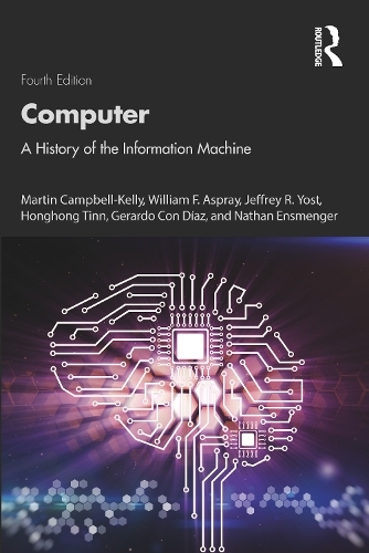 Computer: A History of the Information Machine (4th edition)