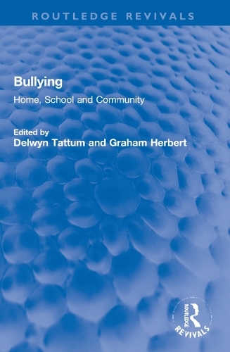 Bullying: Home, School and Community (Routledge Revivals)