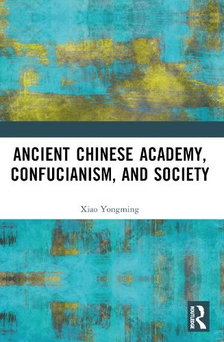 Ancient Chinese Academy, Confucianism, and Society