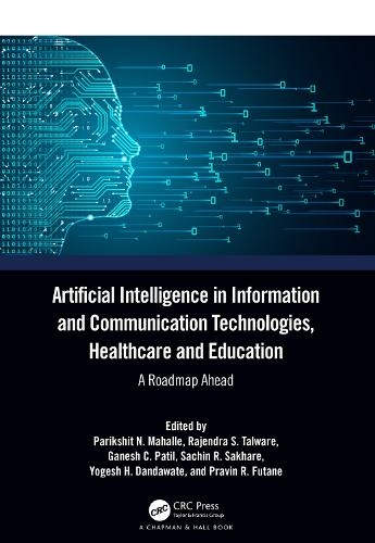 Artificial Intelligence in Information and Communication Technologies, Healthcare and Education: A Roadmap Ahead