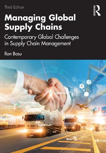 Managing Global Supply Chains: Contemporary Global Challenges in Supply Chain Management (3rd edition)