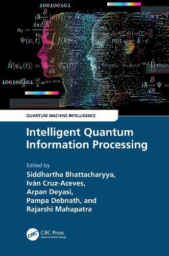 Intelligent Quantum Information Processing: (Quantum Machine Intelligence)