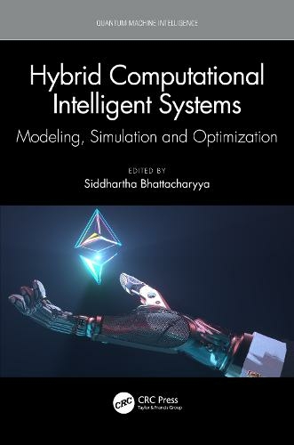 Hybrid Computational Intelligent Systems: Modeling, Simulation and Optimization (Quantum Machine Intelligence)