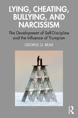Lying, Cheating, Bullying and Narcissism: The Development of Self-Discipline and the Influence of Trumpism