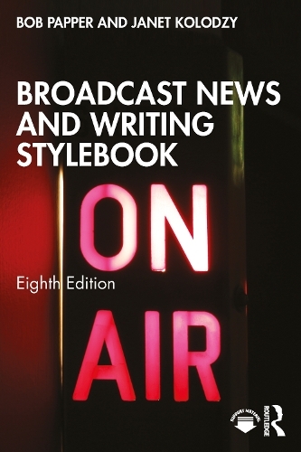 Broadcast News and Writing Stylebook: (8th edition)