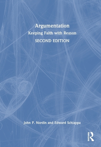 Argumentation: Keeping Faith with Reason (2nd edition)
