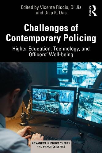 Challenges of Contemporary Policing: Higher Education, Technology, and Officers' Well-Being (Advances in Police Theory and Practice)