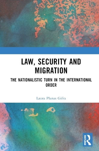 Law, Security and Migration: The Nationalistic Turn in the International Order