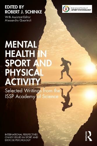 Mental Health in Sport and Physical Activity: Selected Writings from the ISSP Academy of Science (ISSP Key Issues in Sport and Exercise Psychology)