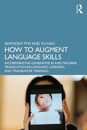 How to Augment Language Skills: Incorporating Generative AI and Machine Translation in Language Learning and Translator Training