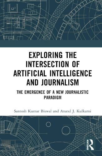 Exploring the Intersection of Artificial Intelligence and Journalism: The Emergence of a New Journalistic Paradigm