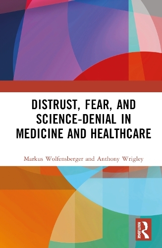 Distrust, Fear, and Science-Denial in Medicine and Healthcare