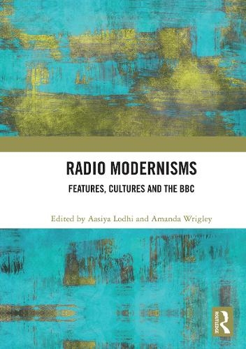 Radio Modernisms: Features, Cultures and the BBC