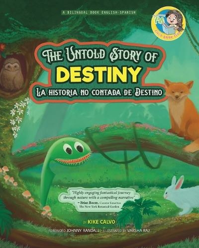 The Untold Story of Destiny. Dual Language Books for Children ( Bilingual English - Spanish ) Cuento en espa?ol: La historia No contada de Destino. The Adventures of Pili.