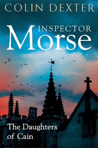 The Daughters of Cain: (Inspector Morse Mysteries)