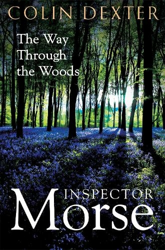 The Way Through the Woods: (Inspector Morse Mysteries)