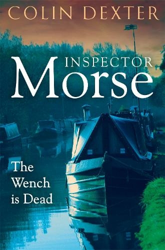 The Wench is Dead: (Inspector Morse Mysteries)