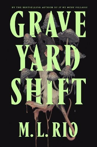 Graveyard Shift: the highly anticipated new book by the author of the BookTok sensation If We Were Villains