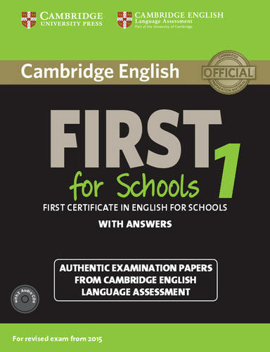 Cambridge English First 1 for Schools for Revised Exam from 2015 Student's Book Pack (Student's Book with Answers and Audio CDs (2)): Authentic Examination Papers from Cambridge English Language Assessment (FCE Practice Tests)