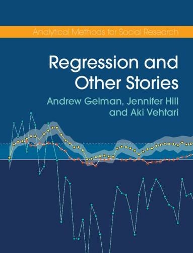 Regression and Other Stories: (Analytical Methods for Social Research)