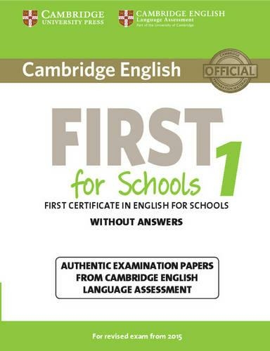 Cambridge English First for Schools 1 for Revised Exam from 2015 Student's Book without Answers: Authentic Examination Papers from Cambridge English Language Assessment (FCE Practice Tests)