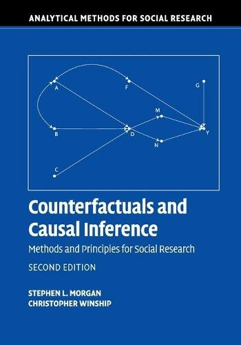 Counterfactuals and Causal Inference: Methods and Principles for Social Research (Analytical Methods for Social Research 2nd Revised edition)