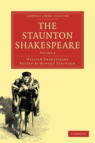 The Staunton Shakespeare: (Cambridge Library Collection - Shakespeare and Renaissance Drama Volume 2)